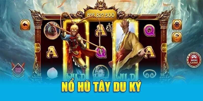 Xu hướng nổ hũ tây du ký hiện nay