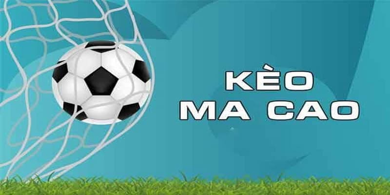 Giới thiệu về kèo ma cao